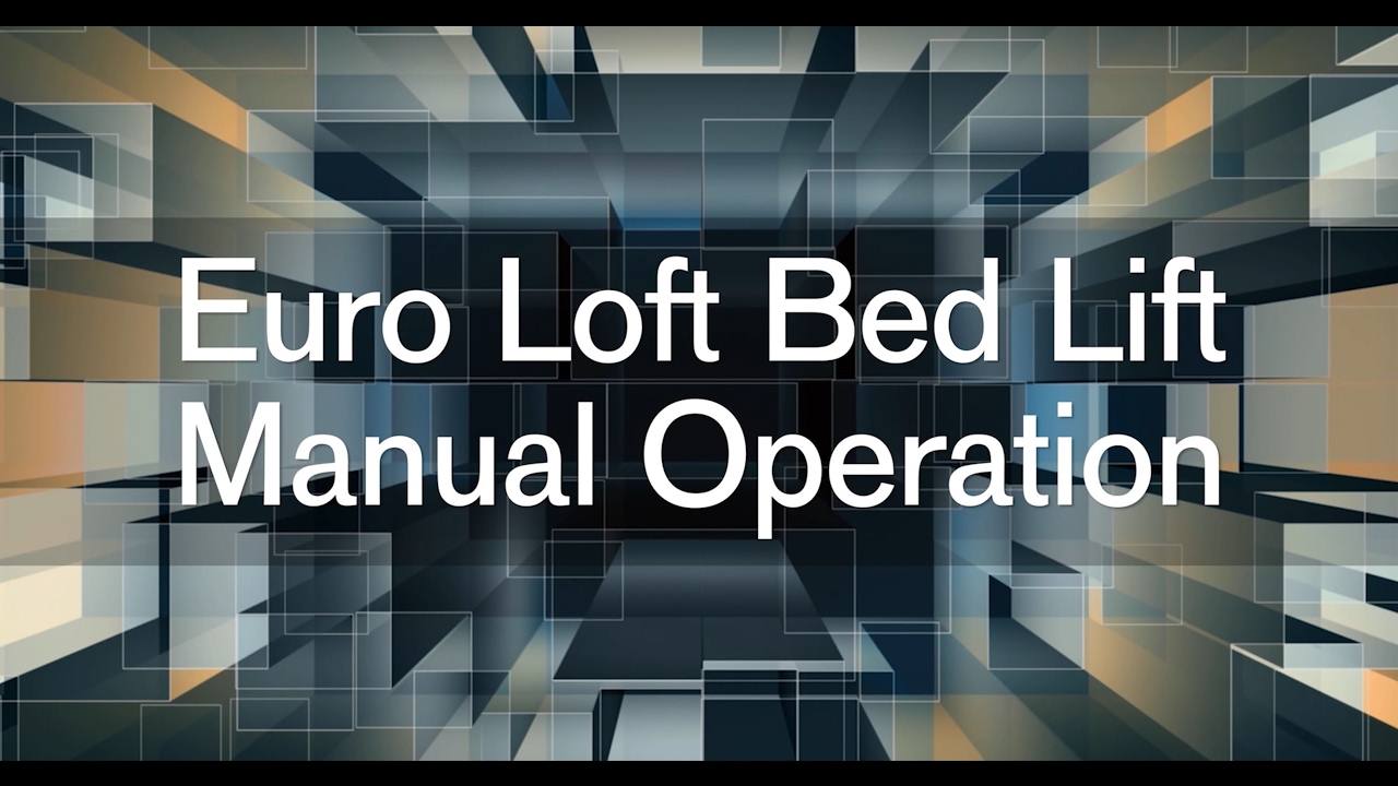 Euro Loft Bed Lift Manual Operation for the Aria, Venetian and Tuscany