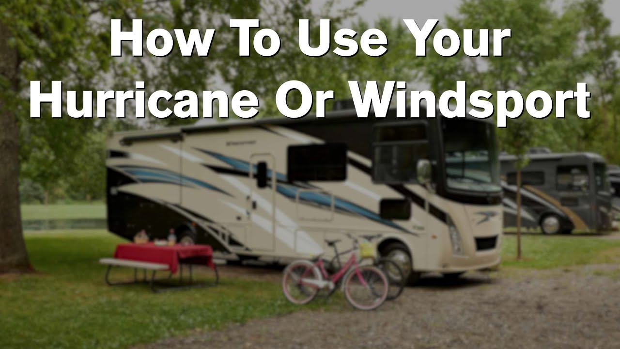 How to Use Your Hurricane & Windsport Class A Motorhome