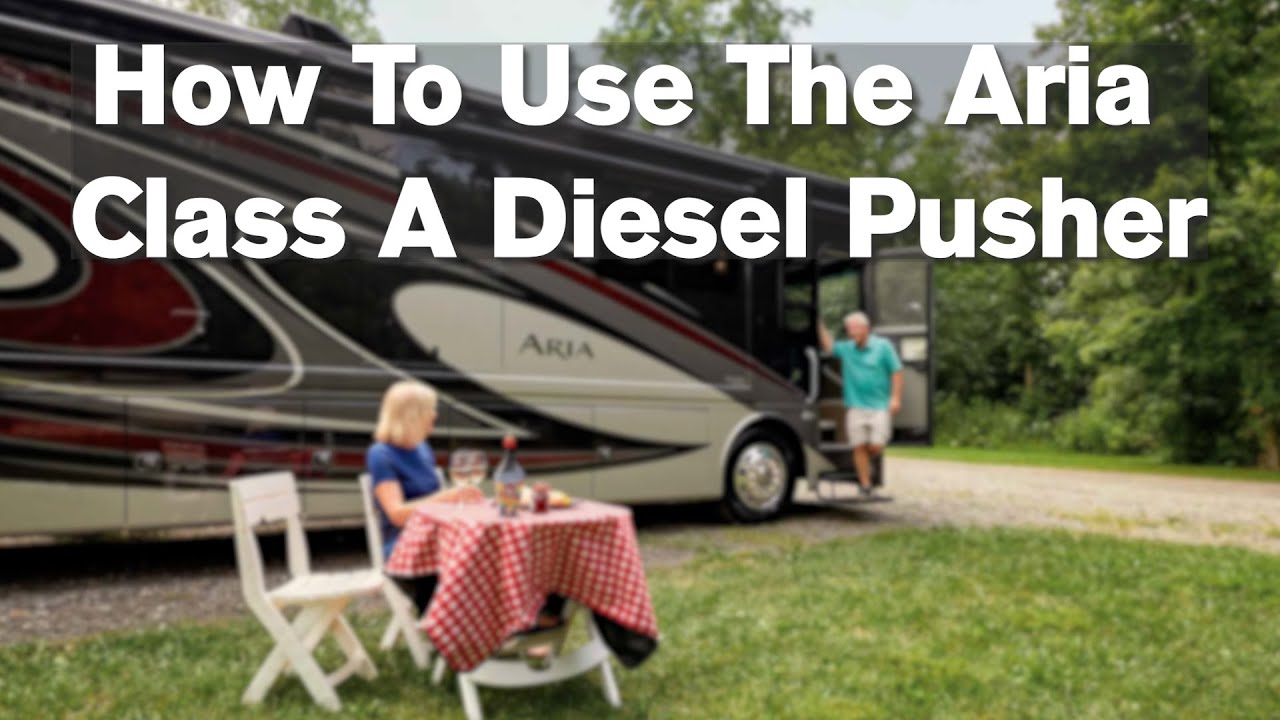 How to Use Your Aria Luxury Class A Diesel Motorhome